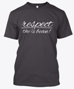Coffee T-Shirt: Respect The Bean