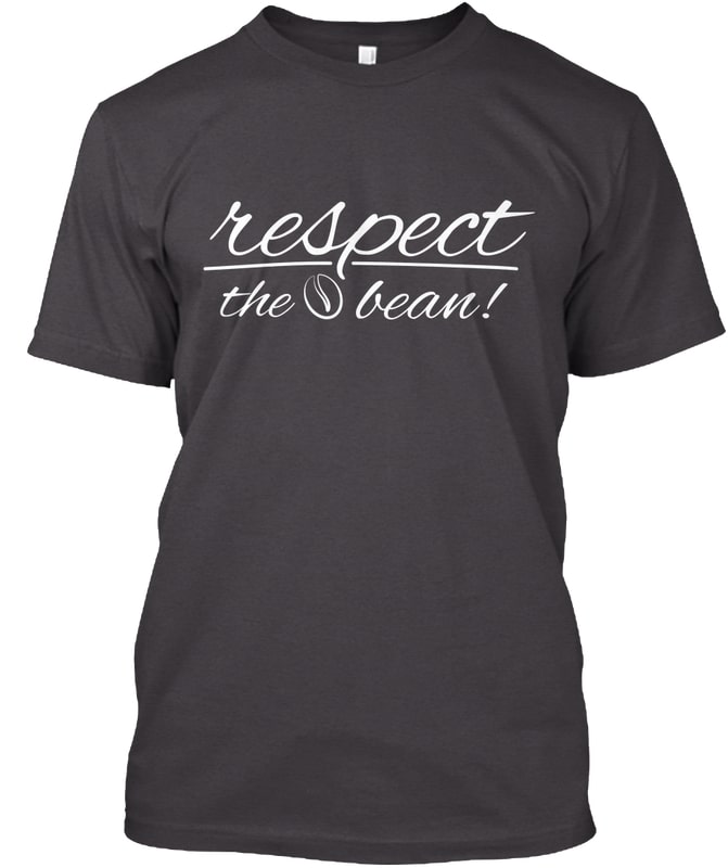 Coffee T-Shirt: Respect The Bean