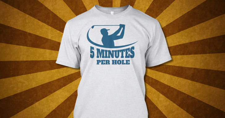 5 Minutes Per Hole
