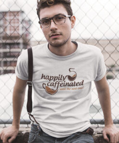 Happily Caffeinated Men's T-Shirt