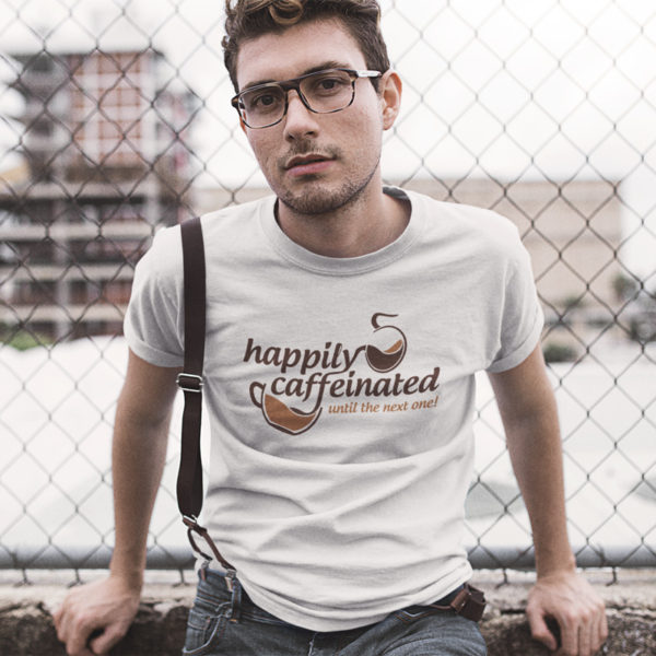 Happily Caffeinated Men's T-Shirt