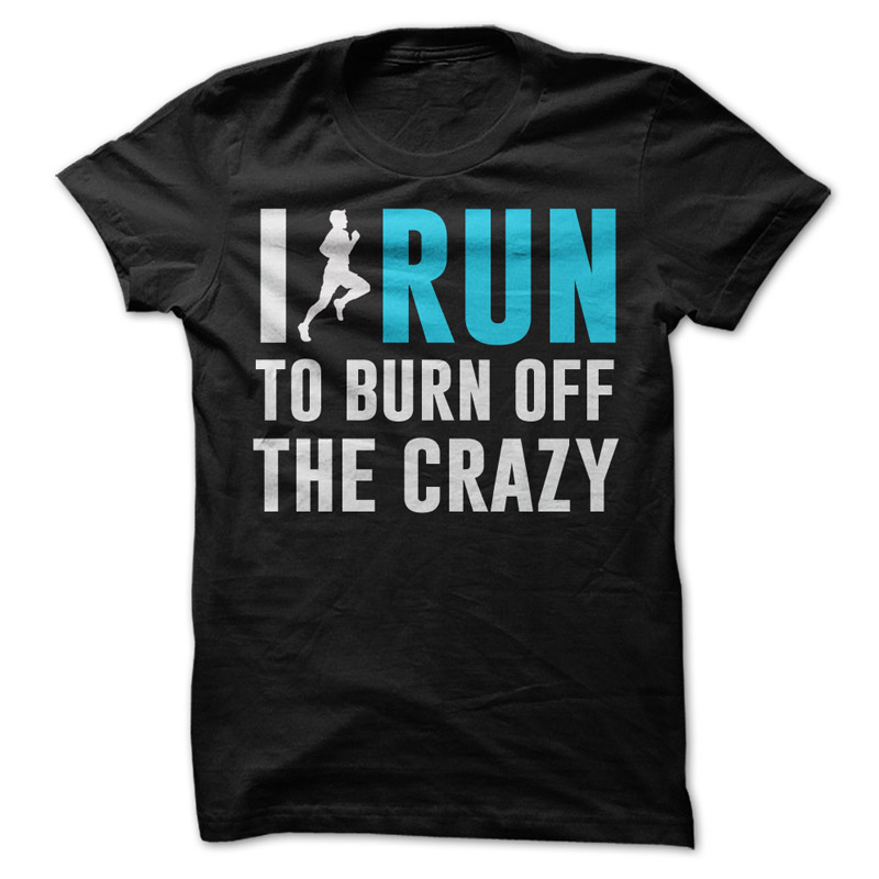 I Run to Burn Off the Crazy Men's Shirt
