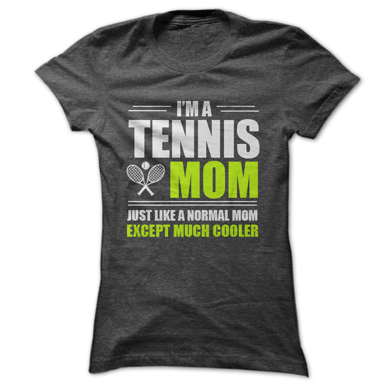 I'm a Tennis Mom Tee