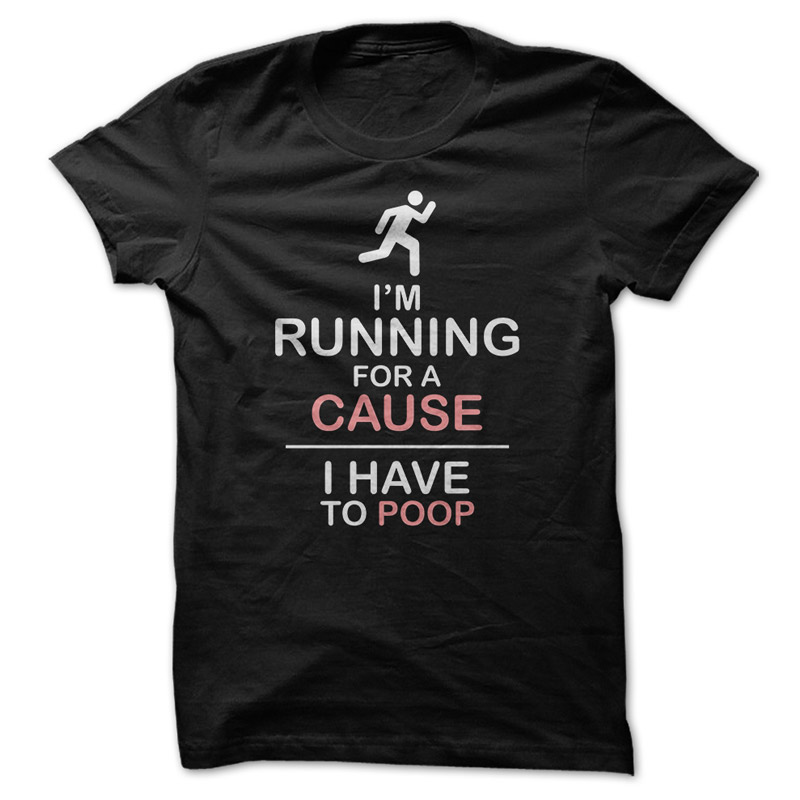 I'm Running for a Cause T-Shirt