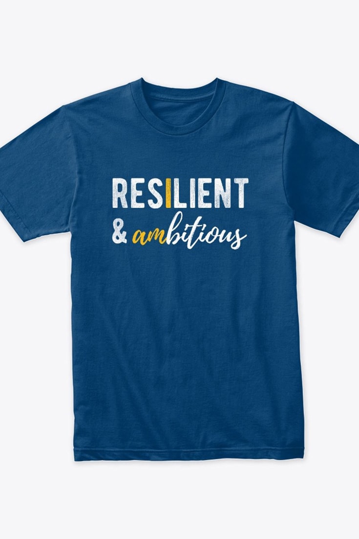Resilient & Ambitious T-Shirt : Self-Empowerment
