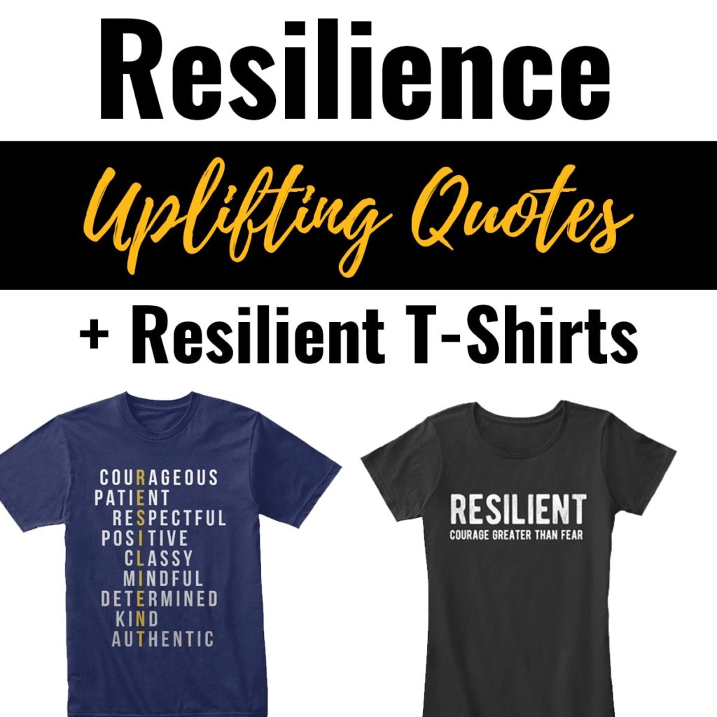 Resilience Quotes & Resilient T-Shirts