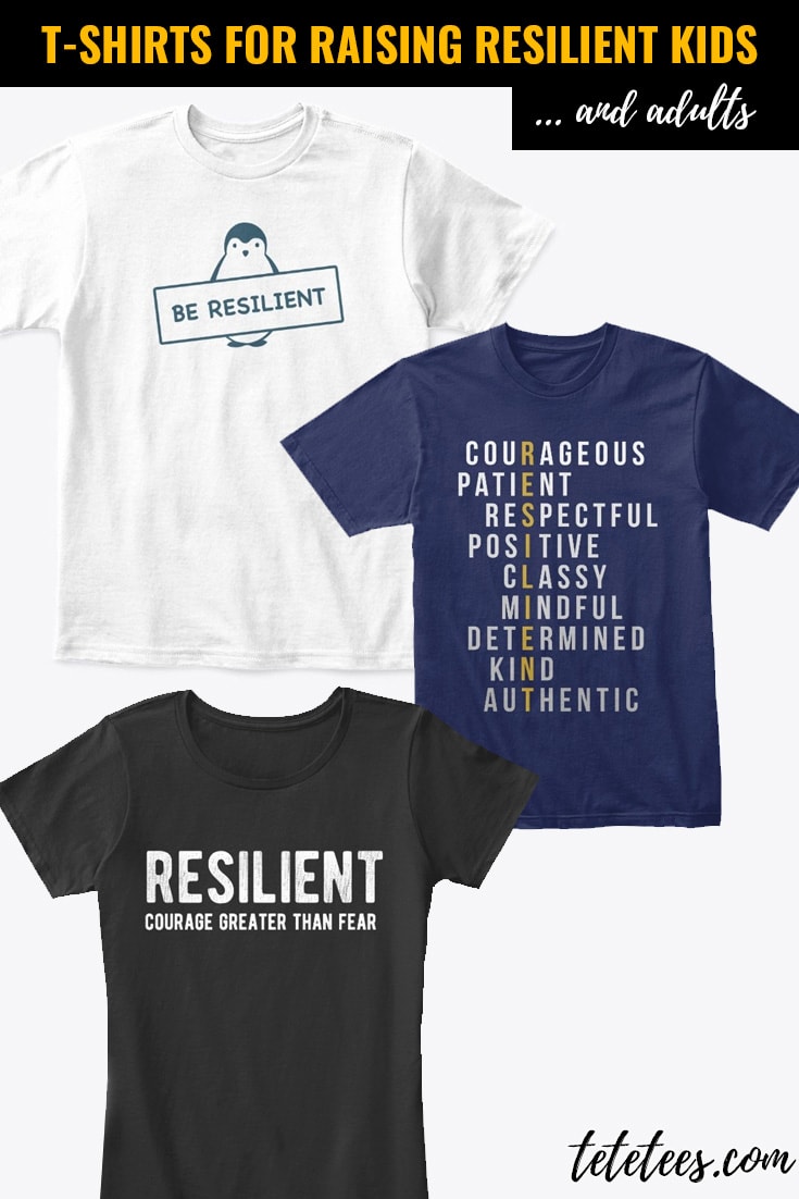 Strong & Resilient t-shirts for adults and raising resilient kids.